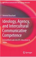 Ideology, Agency, and Intercultural Communicative Competence