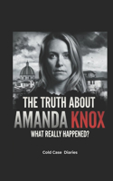 The Truth About Amanda Knox