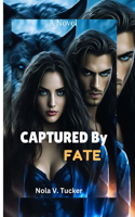 CAPTURED By FATE