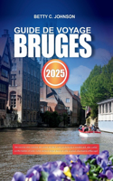 Guide de Voyage Bruges 2025
