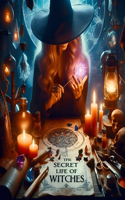 The Secret Life of Witches