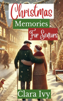 Christmas Memories for Seniors: Easy-to-Read, Large Print Holiday Short Stories for Older Adults with Nostalgia and Alzheimer's