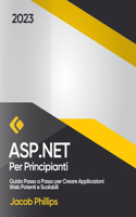 ASP.NET per Principianti: Guida Passo a Passo per Creare Applicazioni Web Potenti e Scalabili