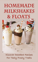 Homemade Milkshakes & Floats