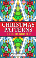 Christmas Patterns - Color By Number: Christmas Coloring Book with Festival Designs and Mandalas for Fun and Relaxing Holidays