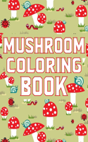 Mushroom Coloring Book: Beautiful Mushroom Coloring Book for Kids Relaxation. Funny Mushroom Coloring Book Stress Reliving Design