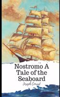 Nostromo A Tale of the Seaboard