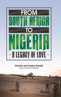 From South Africa to Nigeria - A Legacy of Love