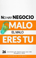 No hay negocio malo, el malo eres tu