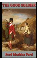 The good Soldier (Annotated & Illustrated) Classic Novel