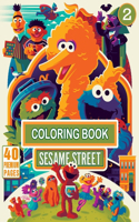 Sesame Street Coloring Book Vol2: Sesame Street Coloring Book: Sesame Street Adult Coloring Books For Men And Women Color To Relax.(3 Sesame Street)