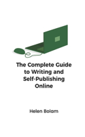 Complete Guide to Writing and Self-Publishing Online