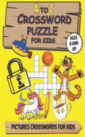 A To Z Crossword Puzzle For Kids: PUZZLE BOOK FOR AGES 8 AND UP / guess the words through images / with solution