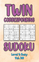 Twin Corresponding Sudoku Level 1: Easy Vol. 20: Play Twin Sudoku With Solutions Grid Easy Level Volumes 1-40 Sudoku Variation Travel Friendly Paper Logic Games Solve Japanese Number 