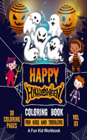 Happy Halloween Coloring Book for Kids and Toddlers A Fun Kid Workbook 30 Coloring Pages Vol 03