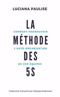 La Méthode Des 5s: Comment promouvoir l'auto-organisation de vos équipes
