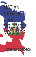 Hatian Creole in Five Volumes Volume 2
