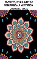 De-Stress, Relax, & Let Go with Mandala Meditation Coloring Book