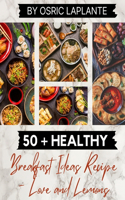 50 + Healthy Breakfast Ideas Recipe - Love and Lemons