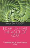 How to Hear the Voice of God: The easiest way to hear the voice of God