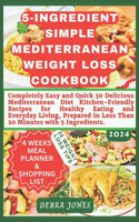 5-Ingredient Simple Mediterranean Weight Loss Cookbook