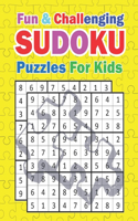 Fun & Challenging Sudoku Puzzles for Kids: 100+ Fun and Challenging Sudoku Puzzles for Kids Engage Young Minds with Hours of Entertainment and Brain-Boosting Challenges!