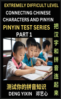 Extremely Difficult Chinese Characters & Pinyin Matching (Part 1): Test Series for Beginners, Mind Games, Learn Simplified Mandarin Chinese Characters with Pinyin and English, Test Your Knowledge of Pinyin with Puzz