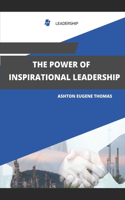 Power of Inspirational Leadership