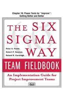 The Six SIGMA Way Team Fieldbook, Chapter 16 - Power Tools for "Improve" Getting Better and Better