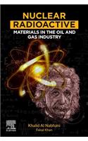 Nuclear Radioactive Materials in the Oil and Gas Industry