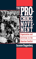 The Pro-Choice Movement: Organization and Activism in the Abortion Conflict(English)