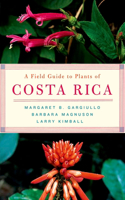 Field Guide to Plants of Costa Rica