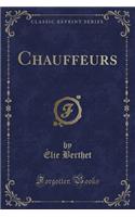 Chauffeurs (Classic Reprint)