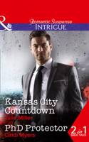 Kansas City Countdown: Kansas City Countdown (the Precinct: Bachelors in Blue, Book 2) / Phd Protector (the Men of Search Team Seven, Book 4)