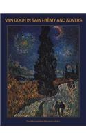Van Gogh in Saint-Remy and Auvers