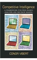Competitive Intelligence: A Framework for Web-based Analysis and Decision Making