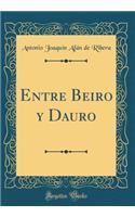 Entre Beiro y Dauro (Classic Reprint)