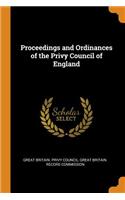 Proceedings and Ordinances of the Privy Council of England