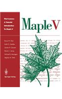 First Leaves: A Tutorial Introduction to Maple V