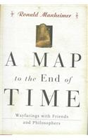 A Map to the End of Time: Wayfarings with Friends and Philosophers