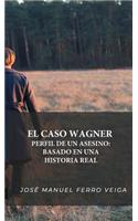 El caso Wagner