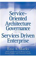 Service-Oriented Architecture Governance for the Services Driven Enterprise