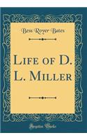 Life of D. L. Miller (Classic Reprint)
