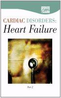 Cardiac Disorders: Heart Failure, Part Two