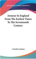 Armour In England From The Earliest Times To The Seventeenth Century