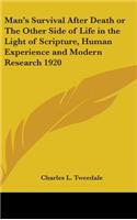 Man's Survival After Death or The Other Side of Life in the Light of Scripture, Human Experience and Modern Research 1920