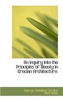 An Inquiry Into the Principles of Beauty in Grecian Architecture
