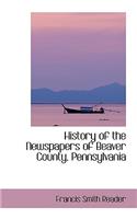 History of the Newspapers of Beaver County, Pennsylvania