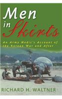 Men in Skirts: An Army Medic's Account of the Korean War and After