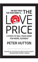 The Love Price: 5 Steps to Sell Your Home for More, Sooner!!